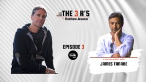 The 3Rs with Matthew Jessner – Ep. 3: Artistic Excellence Coupled with Ethical Business with James Tanabe