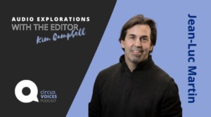 Circus Voices Podcast–Jean-Luc Martin on Growing a US Circus School