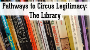 Pathways to Circus Legitimacy: The Library