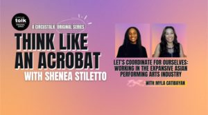 <em>PRO Exclusive</em>: Think Like an Acrobat– Let’s Coordinate for Ourselves: Working in the Expansive Asian Performing Arts Industry with Entertainment Director Myla Catibayan
