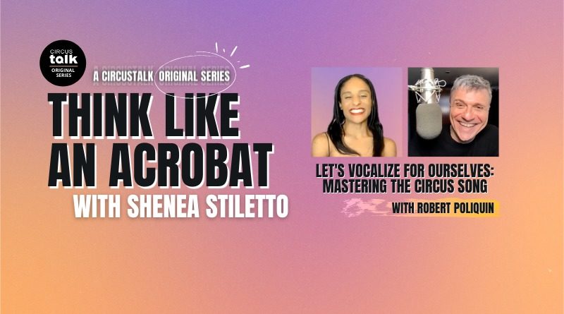 Let’s Vocalize For Ourselves- Mastering The Circus Song with Vocal Coach Robert Poliquin