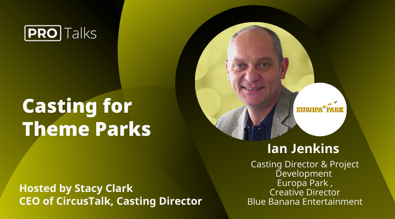 CircusTalk PRO Talk with Ian Jenkins, casting director of Europa Park