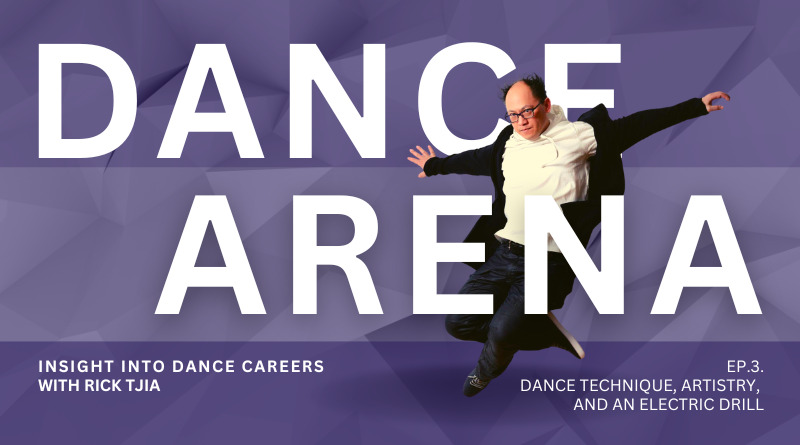 Dance Arena with Rick Tjia Ep.3. – Dance Technique, Artistry, and an Electric Drill