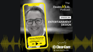 TheatreArtLife Podcast – Entertainment Design with Steven Michelman (Ep. 200)
