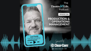 TheatreArtLife Podcast – Production and Operations Management with Lee Forde (Ep. 204)