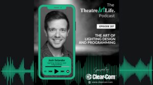 TheatreArtLife Podcast: The Art of Lighting Design and Programming with Josh Selander (Ep. 207)