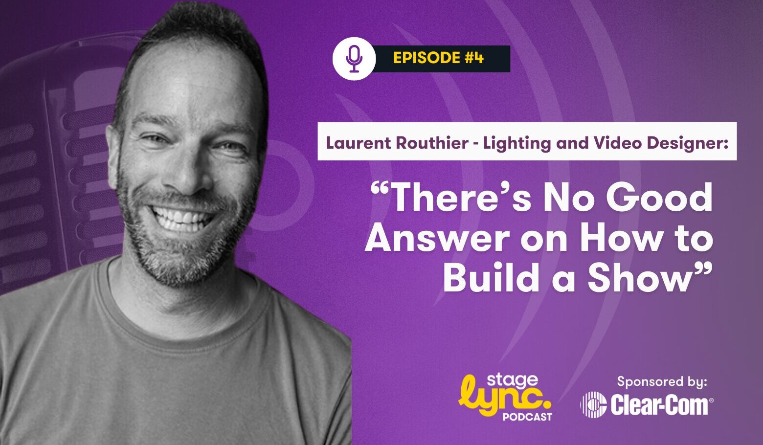 StageLync Podcast - Ep.4 with Laurent Routhier - Lighting and Video Designer