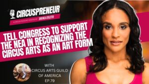 Tell Congress to Support the NEA –  Circuspreneur Podcast Ep.79