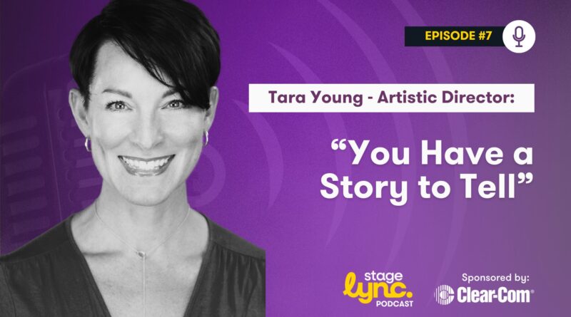 Episode 7: The StageLync Podcast with Tara Young