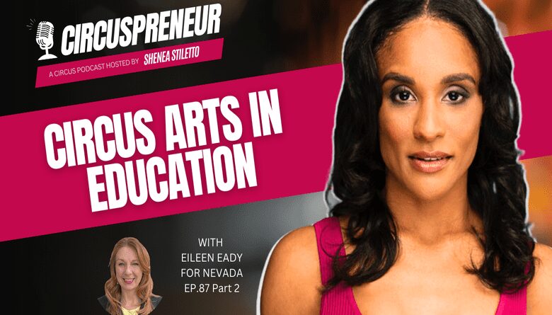 Circus In Education with Eileen Eady For Nevada- Circuspreneur Podcast Ep.87- PART2 - StageLync