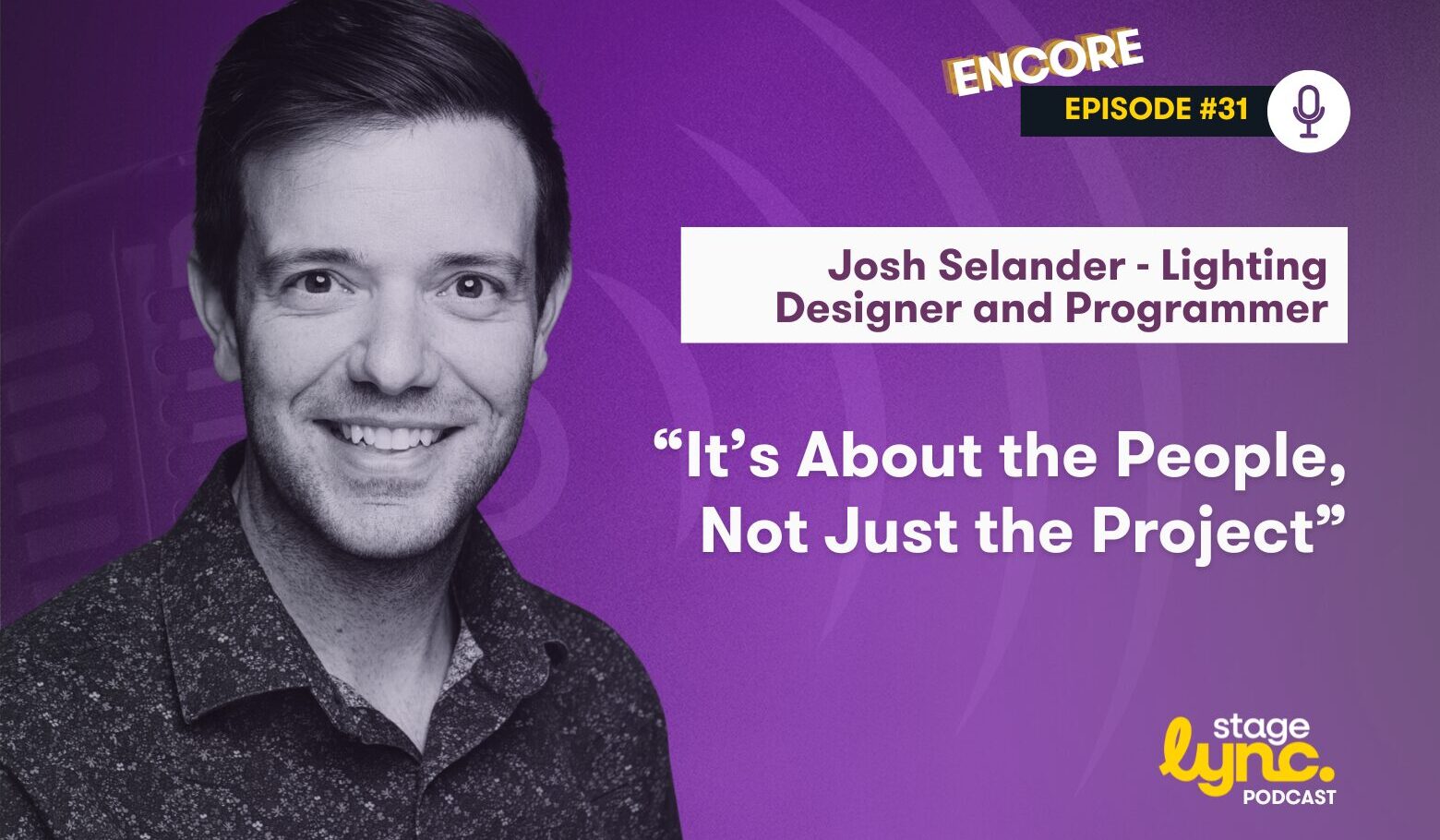 Ep.31- The StageLync Podcast with Josh Selander
