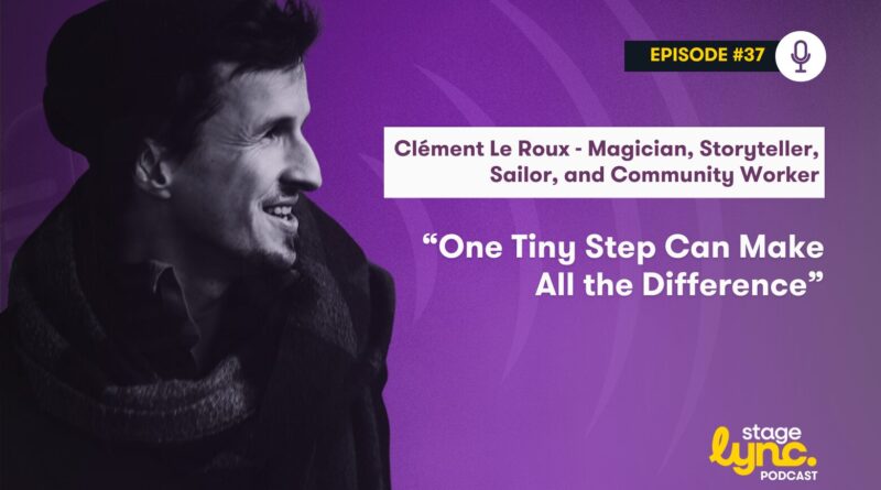 Ep.37- The StageLync Podcast with Clement Le Roux