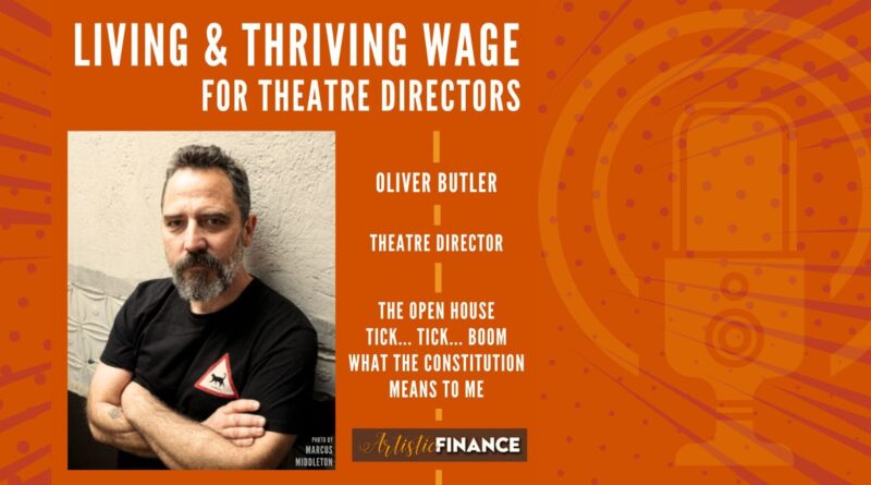 Oliver Butler Living and Thriving Wage for Theatre Directors