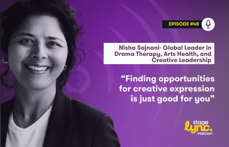 The StageLync Podcast with Nisha Sajnani