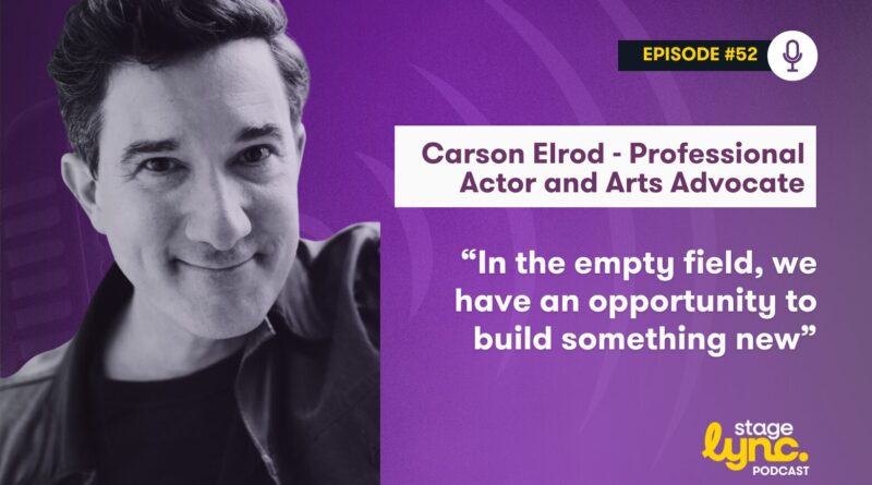 The StageLync Podcast with Carson Elrod