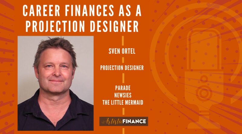 Sven Ortel Career Finances as a Projection Designer