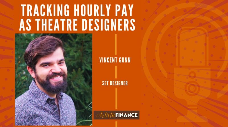 Vincent Gunn Tracking Hourly Pay as Theatre Designers