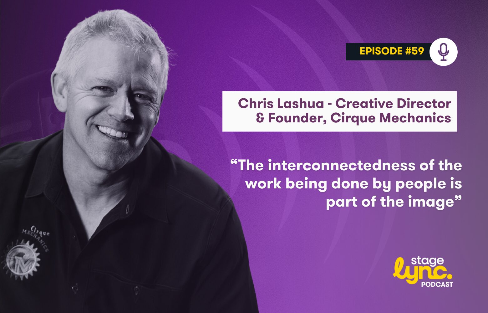 Chris Lashua – Creative Director & Founder, Cirque Mechanics: “The interconnectedness of the work being done by people is part of the image” (StageLync Podcast Ep.59)