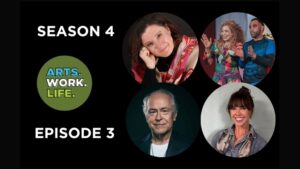 It Takes a Village – ARTS. WORK. LIFE. Podcast (Season 4, Episode 3)