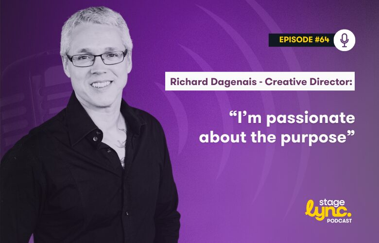 The StageLync Podcast with Richard Dagenais