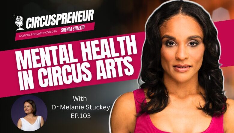 Mental Health in Circus Arts with Dr.Melanie Stuckey