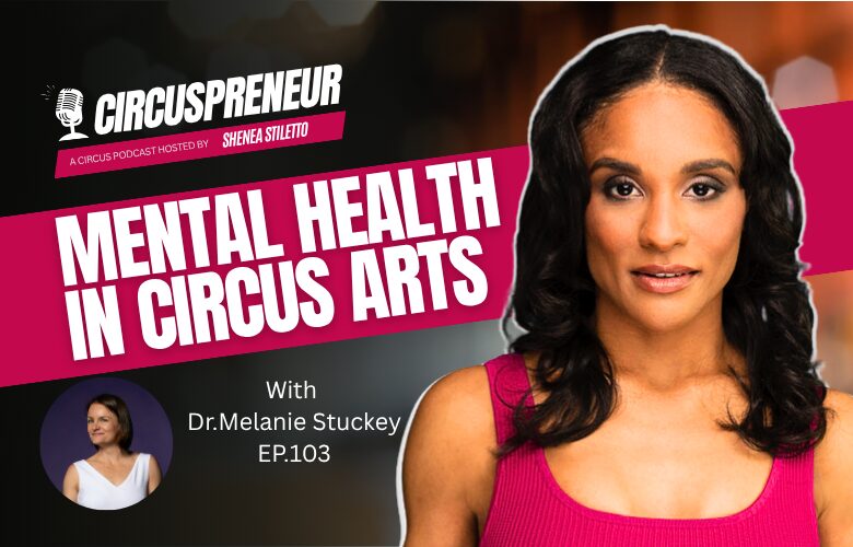 Mental Health in Circus Arts with Dr.Melanie Stuckey