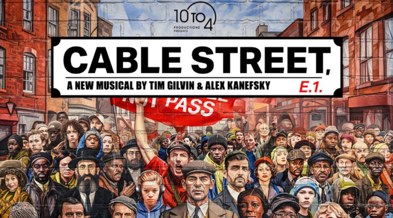 Cable Street Returns: London Musical on Unity and Defiance