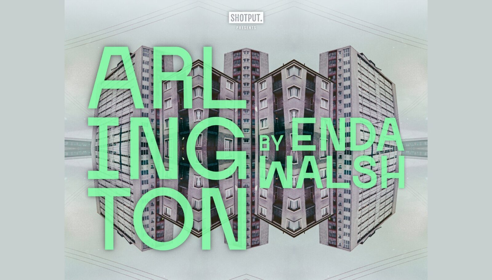 Enda Walsh’s Arlington Comes to Scotland