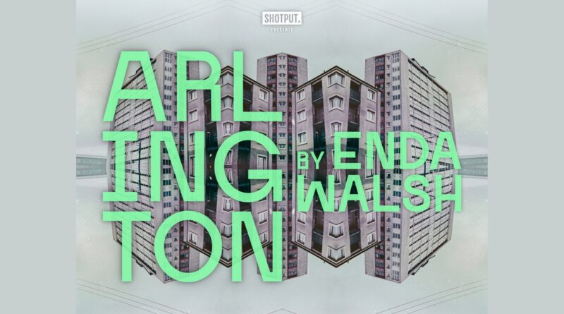 Enda Walsh’s Arlington Comes to Scotland