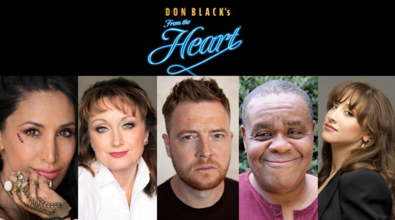 From The Heart Don Black’s West End Cast Revealed