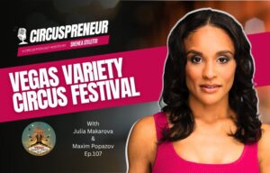 Julia Makarova & Maxim Popazov: Inside the Vegas Variety Circus Festival