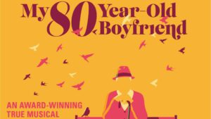 Original Cast Album of My 80-Year-Old Boyfriend Released