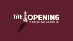 The Opening: A Viral Chess Scandal Musical