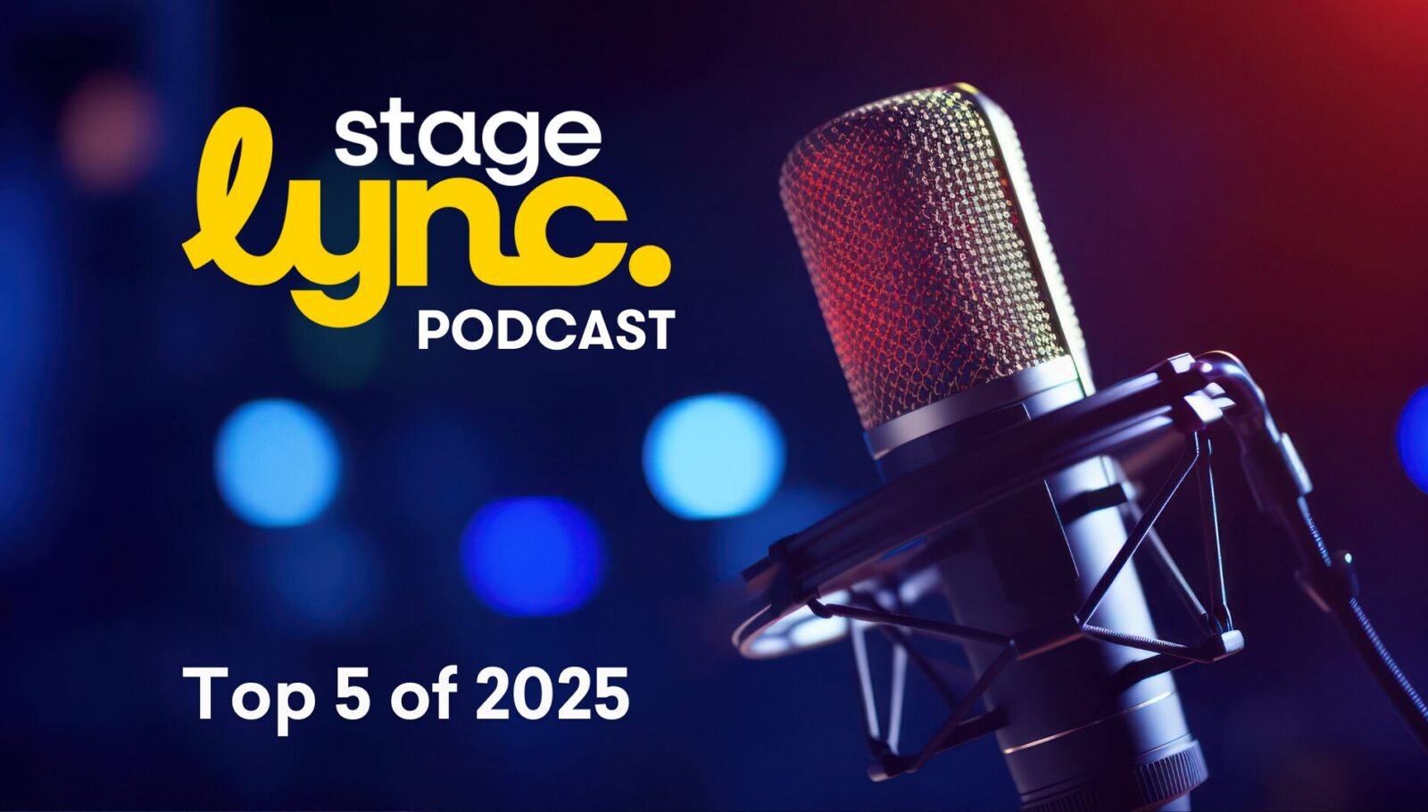 Top 5 StageLync Podcast Episodes