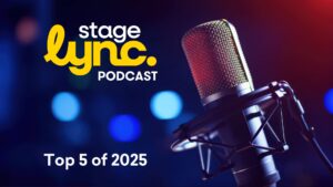 The Top 5 StageLync Podcast Episodes of 2025
