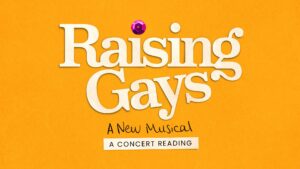 New Musical ‘Raising Gays’ Brings Pride and Heart to London’s Garrick Theatre